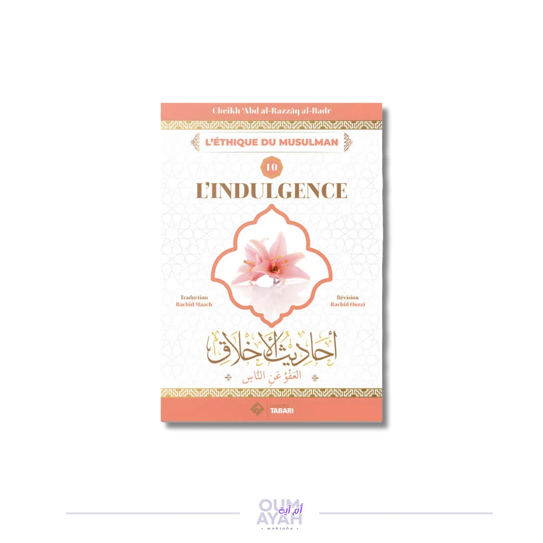 L'indulgence (L'éthique du musulman n°10) – Sheikh 'Abd ar-Razzaq al-Badr Sofiaco