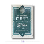 La croyance correcte – Sheikh 'Abd as-Salam ibn Barjas Sana