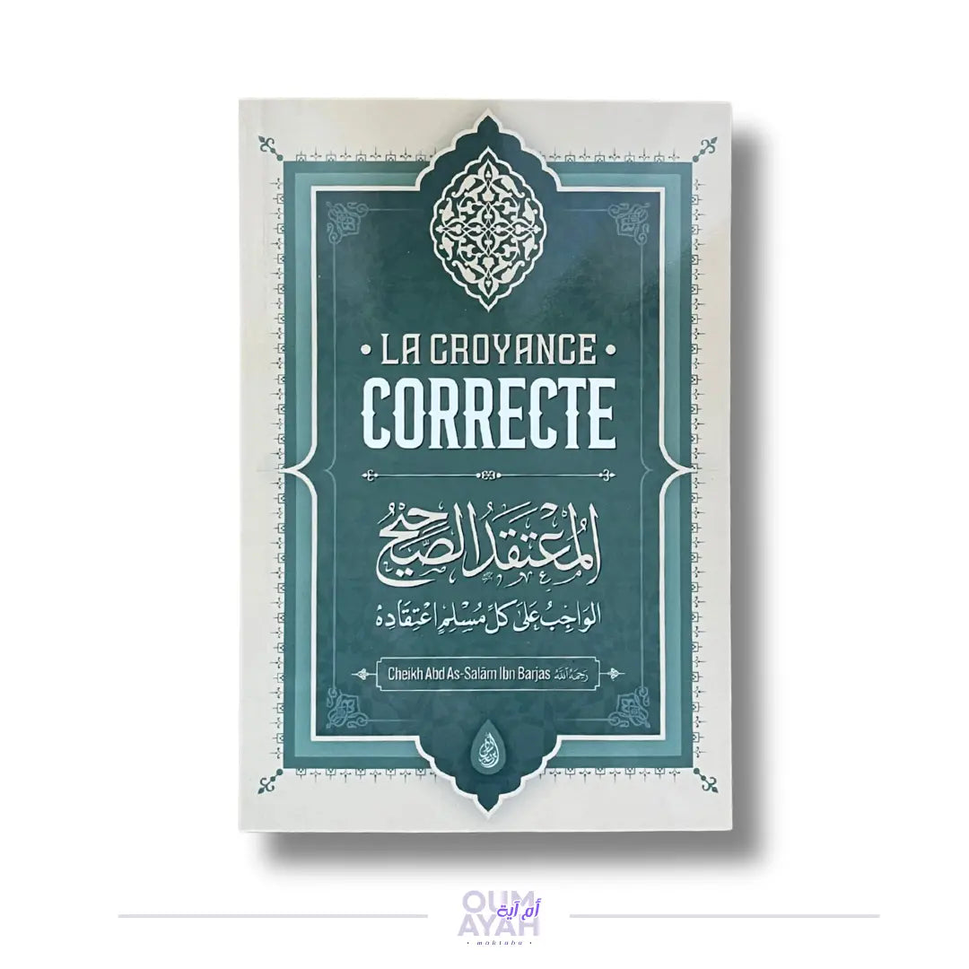 La croyance correcte – Sheikh 'Abd as-Salam ibn Barjas Sana