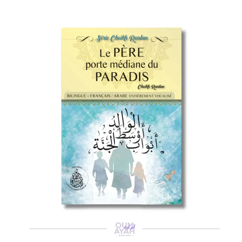 Le père : porte médiane du Paradis (arabe-français) – Sheikh Raslan Sofiaco
