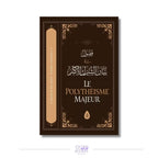 Le polythéisme majeur (arabe-français) – Sheikh 'Abd al-'Aziz ar-Rajihi Sana