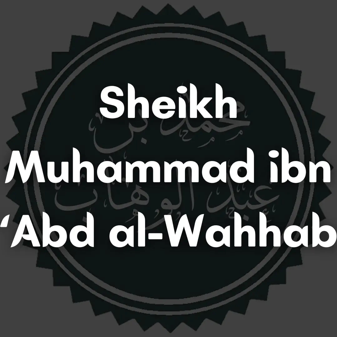 Sheikh Muhammad ibn 'Abd al-Wahhab